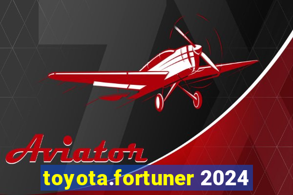 toyota.fortuner 2024